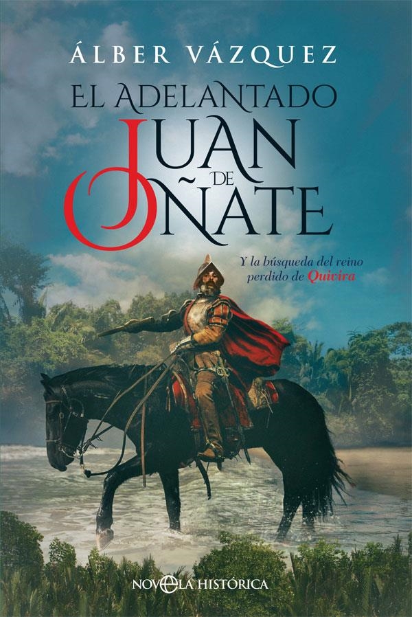 ADELANTADO JUAN DE OÑATE, EL | 9788491644774 | VÁZQUEZ, ÁLBER | Llibreria Drac - Llibreria d'Olot | Comprar llibres en català i castellà online