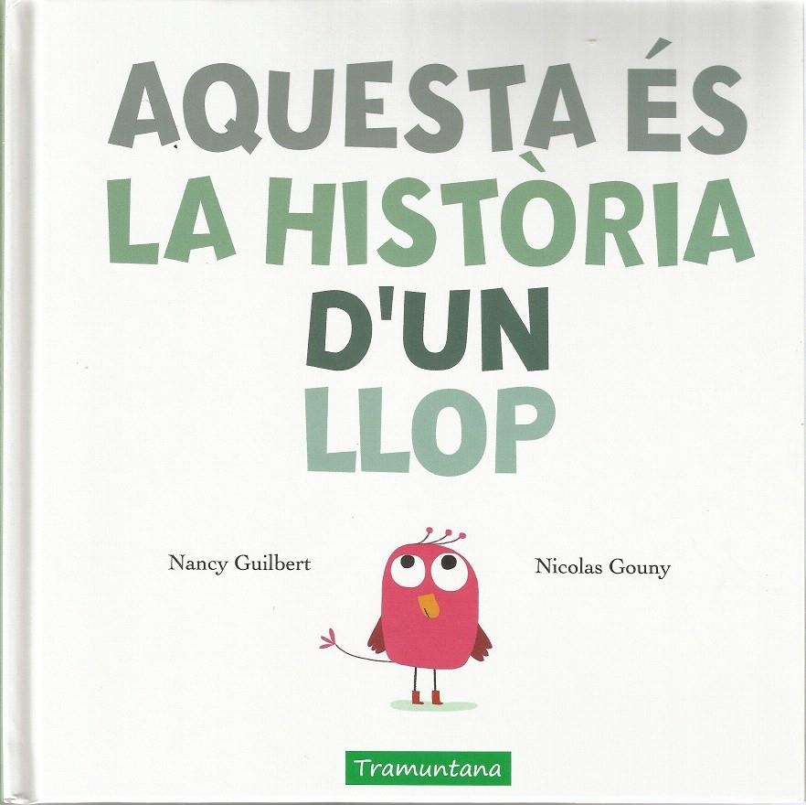 AQUESTA ÉS LA HISTÒRIA D'UN LLOP | 9788417303198 | GUILBERT GUILBERT, NANCY | Llibreria Drac - Llibreria d'Olot | Comprar llibres en català i castellà online