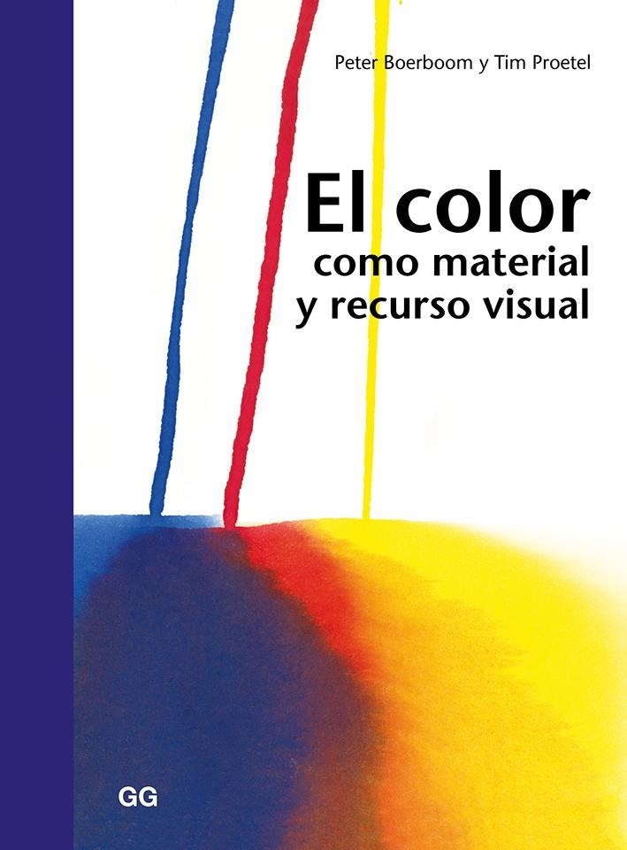 COLOR COMO MATERIAL Y RECURSO VISUAL, EL | 9788425228629 | BOERBOOM, PETER; PROETEL, TIM | Llibreria Drac - Llibreria d'Olot | Comprar llibres en català i castellà online