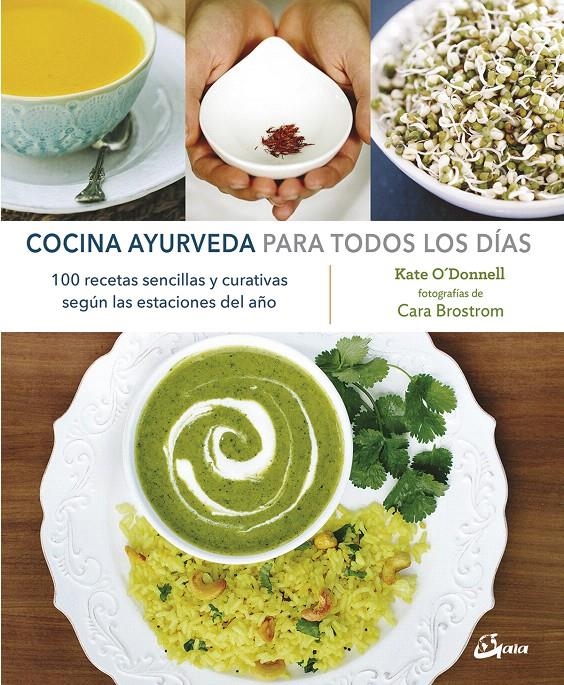 COCINA AYURVEDA PARA TODOS LOS DÍAS | 9788484457299 | O'DONNELL, KATE | Llibreria Drac - Llibreria d'Olot | Comprar llibres en català i castellà online