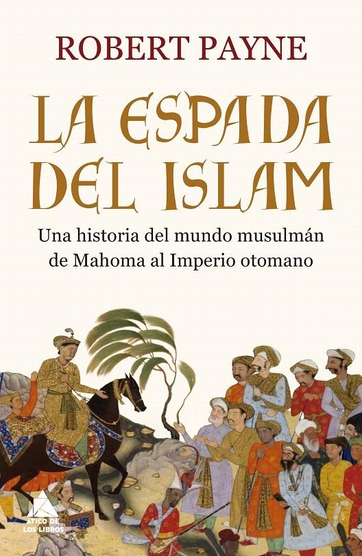 ESPADA DEL ISLAM, LA | 9788416222926 | PAYNE, ROBERT | Llibreria Drac - Llibreria d'Olot | Comprar llibres en català i castellà online