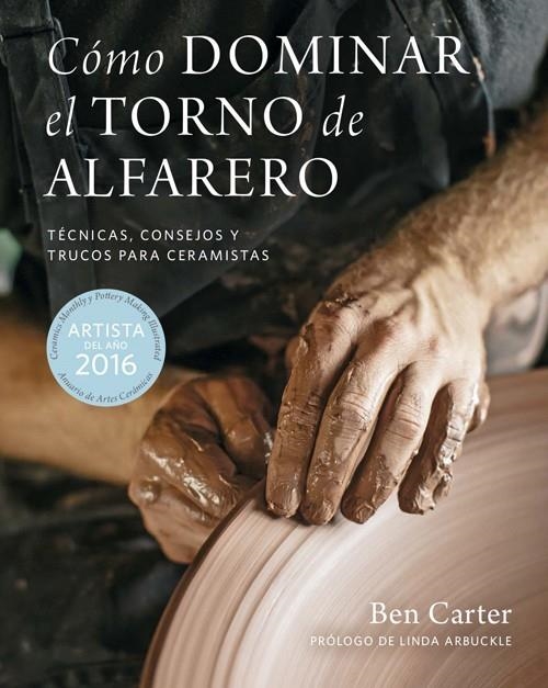 CÓMO DOMINAR EL TORNO DE ALFARERO | 9788415053910 | CARTER, BEN | Llibreria Drac - Llibreria d'Olot | Comprar llibres en català i castellà online