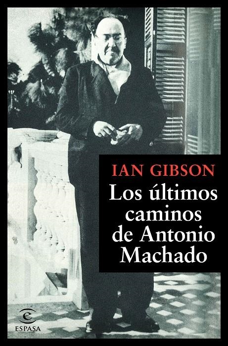 ÚLTIMOS CAMINOS DE ANTONIO MACHADO, LOS | 9788467055108 | GIBSON, IAN | Llibreria Drac - Librería de Olot | Comprar libros en catalán y castellano online