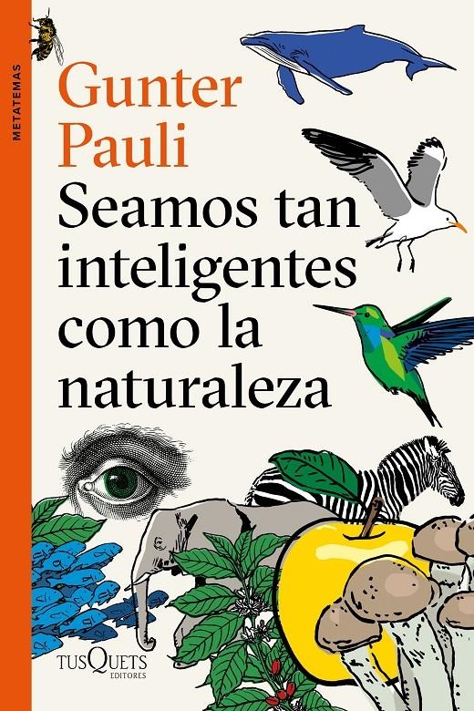 SEAMOS TAN INTELIGENTES COMO LA NATURALEZA | 9788490666449 | PAULI, GUNTER | Llibreria Drac - Llibreria d'Olot | Comprar llibres en català i castellà online