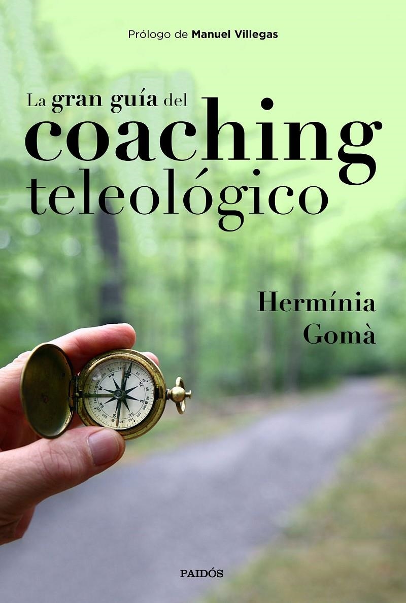 GRAN GUÍA DEL COACHING TELEOLÓGICO, LA | 9788449335457 | GOMÀ, HERMÍNIA | Llibreria Drac - Llibreria d'Olot | Comprar llibres en català i castellà online