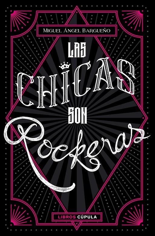 CHICAS SON ROCKERAS, LAS | 9788448025434 | BARGUEÑO, MIGUEL ÁNGEL | Llibreria Drac - Llibreria d'Olot | Comprar llibres en català i castellà online