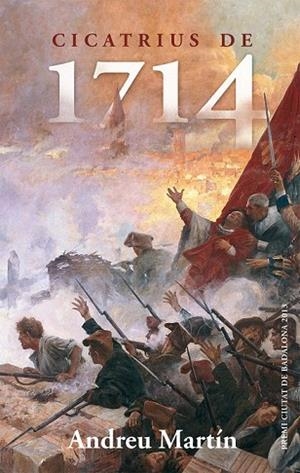 CICATRIUS DE 1714 | 9788490260944 | MARTÍN, ANDREU | Llibreria Drac - Llibreria d'Olot | Comprar llibres en català i castellà online