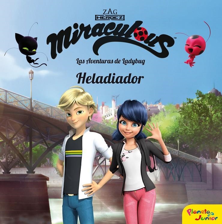 MIRACULOUS. LAS AVENTURAS DE LADYBUG. HELADIADOR. CUENTO | 9788408202103 | PRODIGIOSA-MIRACULOUS | Llibreria Drac - Llibreria d'Olot | Comprar llibres en català i castellà online