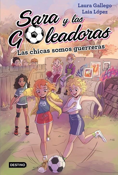 CHICAS SOMOS GUERRERAS, LAS (SARA Y LAS GOLEADORAS 2) | 9788408202219 | GALLEGO, LAURA | Llibreria Drac - Librería de Olot | Comprar libros en catalán y castellano online