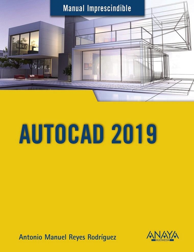 AUTOCAD 2019 | 9788441540590 | REYES, ANTONIO MANUEL | Llibreria Drac - Librería de Olot | Comprar libros en catalán y castellano online