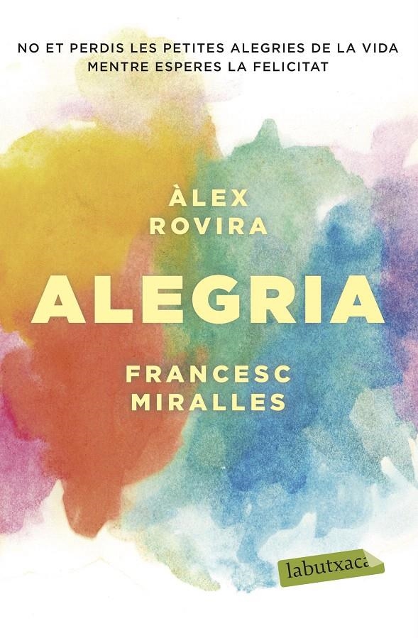 ALEGRIA | 9788417420451 | MIRALLES, FRANCESC;  ROVIRA, ÁLEX | Llibreria Drac - Llibreria d'Olot | Comprar llibres en català i castellà online