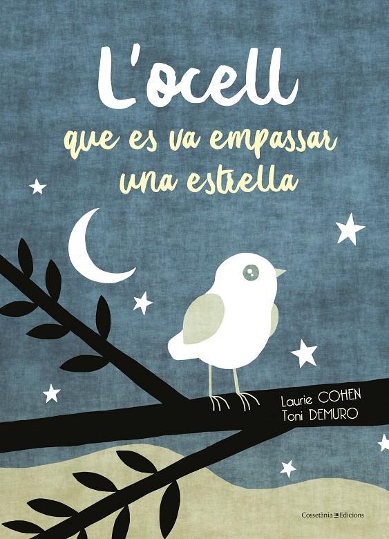 OCELL QUE ES VA EMPASSAR UNA ESTRELLA | 9788490347911 | COHEN, LAURIE | Llibreria Drac - Librería de Olot | Comprar libros en catalán y castellano online