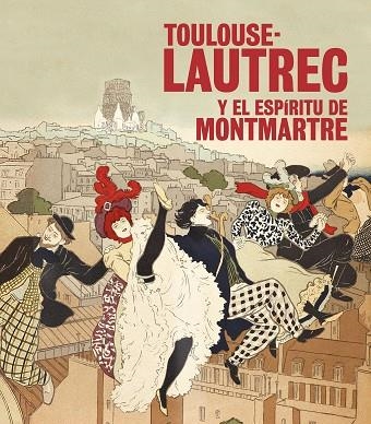 TOULOUSE-LAUTREC Y EL ESPÍRITU DE MONTMARTRE | 9788408197126 | AA.DD | Llibreria Drac - Llibreria d'Olot | Comprar llibres en català i castellà online