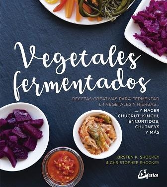 VEGETALES FERMENTADOS | 9788484457305 | SHOCKEY, KIRSTEN K.; SHOCKEY, CHRISTOPHER | Llibreria Drac - Llibreria d'Olot | Comprar llibres en català i castellà online