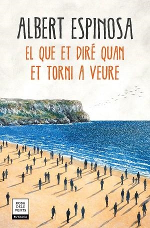 EL QUE ET DIRÉ QUAN ET TORNI A VEURE | 9788417444600 | ESPINOSA, ALBERT | Llibreria Drac - Llibreria d'Olot | Comprar llibres en català i castellà online