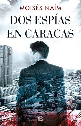 DOS ESPÍAS EN CARACAS | 9788466665513 | NAÍM, MOISÉS | Llibreria Drac - Llibreria d'Olot | Comprar llibres en català i castellà online