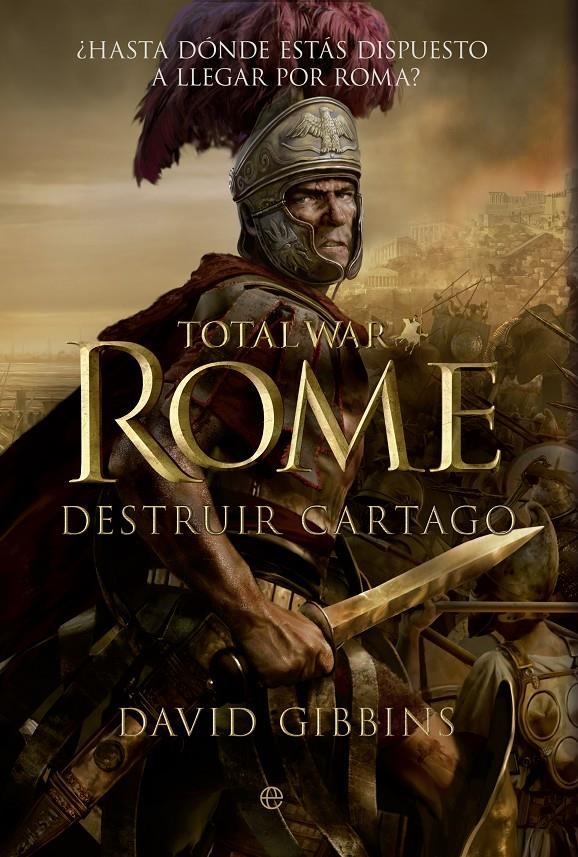 TOTAL WAR: ROME. DESTRUIR CARTAGO | 9788499706191 | GIBBINS, DAVID | Llibreria Drac - Llibreria d'Olot | Comprar llibres en català i castellà online