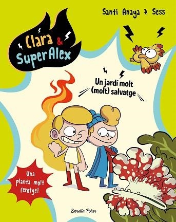 UN JARDÍ MOLT (MOLT) SALVATGE (CLARA SUPER ALEX 6) | 9788491377146 | ANAYA, SANTI;  BOUDEBESSE, SESS | Llibreria Drac - Llibreria d'Olot | Comprar llibres en català i castellà online