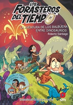 AVENTURA DE LOS BALBUENA ENTRE DINOSAURIOS, LA (FORASTEROS DEL TIEMPO 6) | 9788491824589 | SANTIAGO, ROBERTO | Llibreria Drac - Llibreria d'Olot | Comprar llibres en català i castellà online