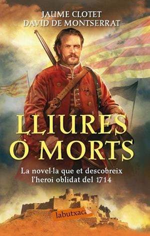 LLIURES O MORTS | 9788499307305 | CLOTET, JAUME; DE MONTSERRAT, DAVID | Llibreria Drac - Librería de Olot | Comprar libros en catalán y castellano online