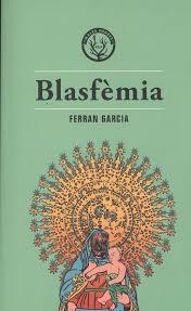 BLASFÈMIA | 9788494917028 | Llibreria Drac - Llibreria d'Olot | Comprar llibres en català i castellà online