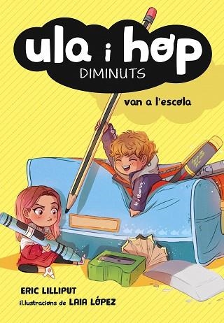 ULA I HOP DIMINUTS VAN A L'ESCOLA (ULA I HOP 2) | 9788420433974 | LILLIPUT, ERIC | Llibreria Drac - Librería de Olot | Comprar libros en catalán y castellano online