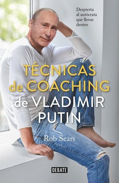 TÉCNICAS DE COACHING DE VLADIMIR PUTIN | 9788499929040 | SEARS, ROBERT | Llibreria Drac - Llibreria d'Olot | Comprar llibres en català i castellà online