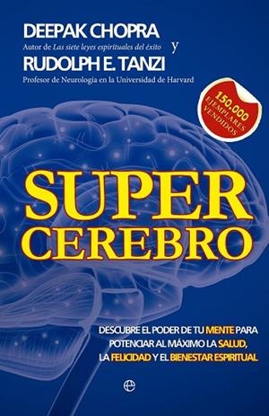 SUPERCEREBRO | 9788499706184 | CHOPRA, DEEPAK; TANZI, RUDOLPH E. | Llibreria Drac - Llibreria d'Olot | Comprar llibres en català i castellà online