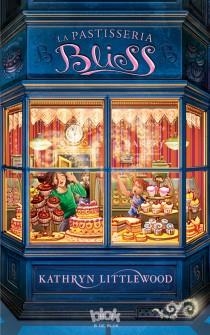 PASTISSERIA BLISS, LA ( TRILOGIA BLISS 1 ) | 9788493924218 | LITTLEWOOD, KATHRYN | Llibreria Drac - Llibreria d'Olot | Comprar llibres en català i castellà online