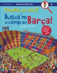 PATUFET, ON ETS? BUSCA'M AL CAMP DEL BARÇA! | 9788490347669 | ROIG PRADES, ROGER | Llibreria Drac - Llibreria d'Olot | Comprar llibres en català i castellà online