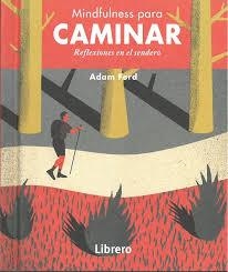 MINDFULNESS PARA CAMINAR REFLEXIONES EN EL SENDERO | 9789463591614 | FORD,ADAMS | Llibreria Drac - Llibreria d'Olot | Comprar llibres en català i castellà online