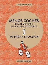 MENOS COCHES. COMO MOVERSE DE FORMA SOSTENIBLE | 9788417800024 | LE MARTELOT, CORENTIN | Llibreria Drac - Llibreria d'Olot | Comprar llibres en català i castellà online