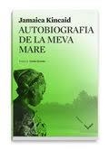 AUTOBIOGRAFIA DE LA MEVA MARE | 9788494904929 | KINCAID,JAMAICA | Llibreria Drac - Llibreria d'Olot | Comprar llibres en català i castellà online