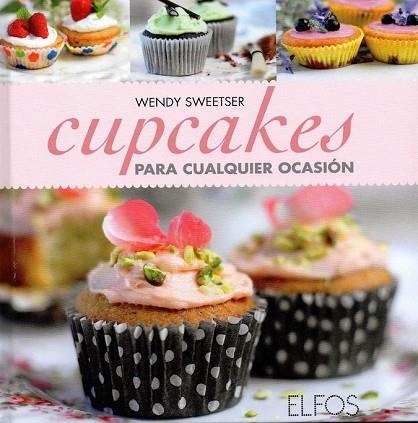 CUPCAKES PARA CUALQUIER OCASIÓN | 9788484233985 | SWEETSER, WENDY | Llibreria Drac - Llibreria d'Olot | Comprar llibres en català i castellà online