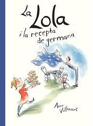 LOLA I LA RECEPTA DE LA GERMANA, LA | 9788416490554 | ANNE VILLENEUVE | Llibreria Drac - Llibreria d'Olot | Comprar llibres en català i castellà online