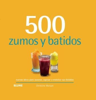 500 ZUMOS Y BATIDOS (2019) | 9788417492960 | WATSON, CHRISTINE | Llibreria Drac - Llibreria d'Olot | Comprar llibres en català i castellà online