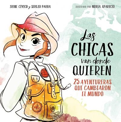 CHICAS VAN DONDE QUIEREN, LAS | 9788417460648 | CÍVICO, IRENE; PARRA, SERGIO | Llibreria Drac - Llibreria d'Olot | Comprar llibres en català i castellà online