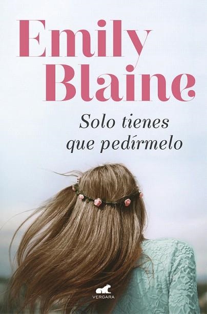 SOLO TIENES QUE PEDÍRMELO | 9788416076819 | BLAINE, EMILY | Llibreria Drac - Llibreria d'Olot | Comprar llibres en català i castellà online