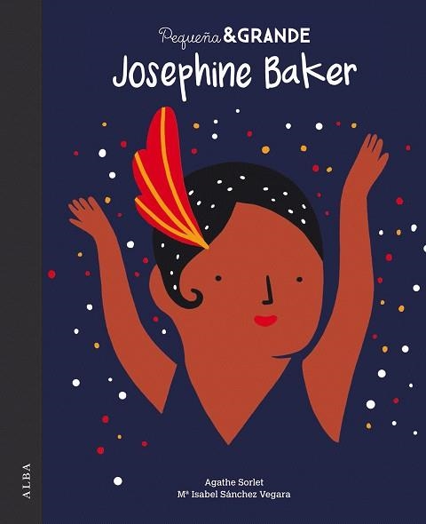 PEQUEÑA & GRANDE JOSEPHINE BAKER | 9788490655207 | SÁNCHEZ, Mª ISABEL | Llibreria Drac - Llibreria d'Olot | Comprar llibres en català i castellà online