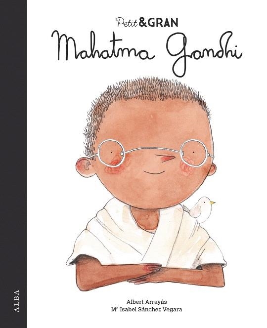 PETIT & GRAN MAHATMA GANDHI | 9788490655238 | SÁNCHEZ, Mª ISABEL | Llibreria Drac - Llibreria d'Olot | Comprar llibres en català i castellà online