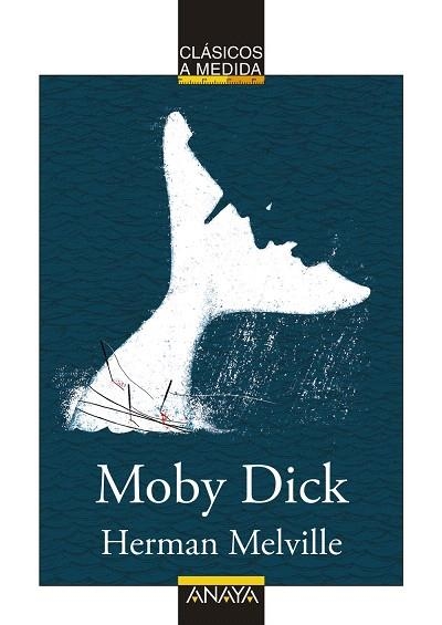 MOBY DICK (CLASICOS A MEDIDA) | 9788469847978 | MELVILLE, HERMAN | Llibreria Drac - Librería de Olot | Comprar libros en catalán y castellano online