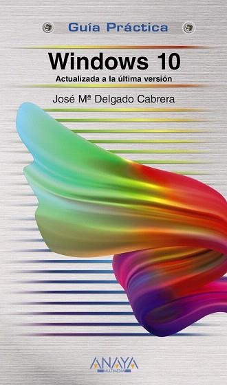 WINDOWS 10 | 9788441541009 | DELGADO, JOSE MARÍA | Llibreria Drac - Llibreria d'Olot | Comprar llibres en català i castellà online