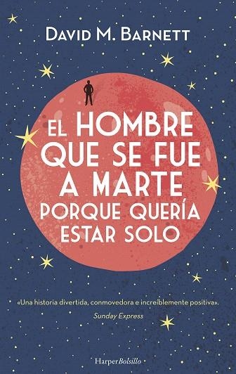 HOMBRE QUE SE FUE A MARTE PORQUE QUERÍA ESTAR SOLO, EL | 9788417216375 | M. BARNETT, DAVID | Llibreria Drac - Librería de Olot | Comprar libros en catalán y castellano online