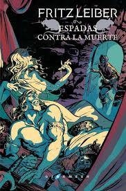 ESPADAS CONTRA LA MUERTE (FAFHRD Y EL RATONERO GRIS 2) | 9788417507145 | LEIBER,FRITZ | Llibreria Drac - Llibreria d'Olot | Comprar llibres en català i castellà online