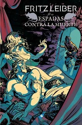 ESPADAS CONTRA LA MUERTE (FAFHRD Y EL RATONERO GRIS 2) | 9788417507152 | LEIBER,FRITZ | Llibreria Drac - Llibreria d'Olot | Comprar llibres en català i castellà online