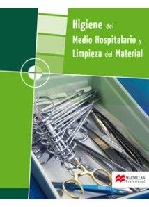 HIGIENE DEL MEDIO HOSPITALARIO Y LIMPIEZA DEL MATERIAL GM 2008 | 9788479421663 | FERNÁNDEZ-VILLACAÑAS MARTÍN, Mª DOLORES/LEÓN TORRES, MIGUEL ANGEL/LÓPEZ SAN MIGUEL, Mª ANGELES/MONTE | Llibreria Drac - Llibreria d'Olot | Comprar llibres en català i castellà online