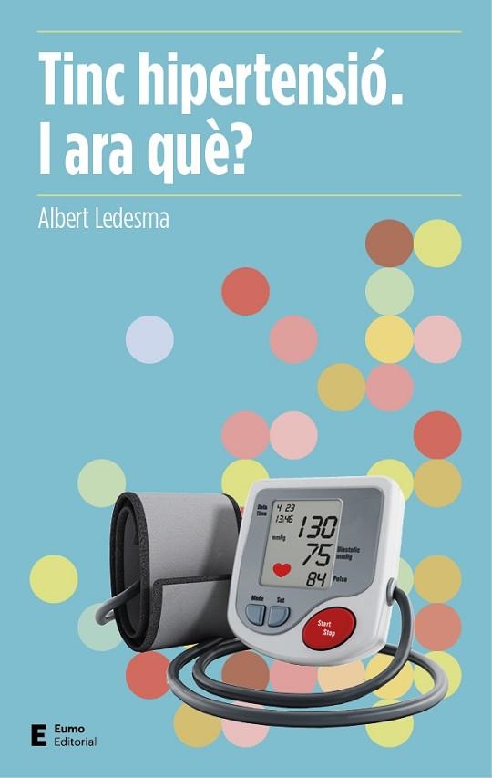 TINC HIPERTENSIO. I ARA QUE? | 9788497666503 | LEDESMA CASTELLTORT, ALBERT | Llibreria Drac - Llibreria d'Olot | Comprar llibres en català i castellà online