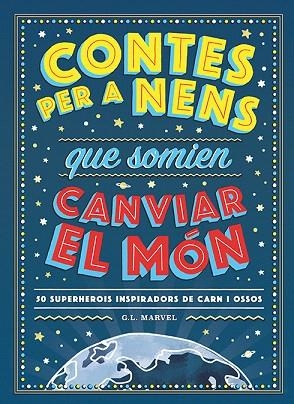 CONTES PER A NENS QUE SOMIEN CANVIAR EL MÓN | 9788417761325 | MARVEL, G.L. | Llibreria Drac - Llibreria d'Olot | Comprar llibres en català i castellà online