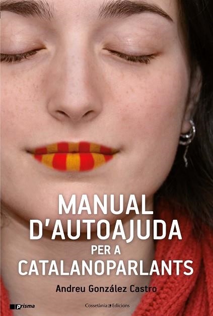 MANUAL D'AUTOAJUDA PER A CATALANOPARLANTS | 9788490347010 | GONZÁLEZ CASTRO, ANDREU | Llibreria Drac - Llibreria d'Olot | Comprar llibres en català i castellà online