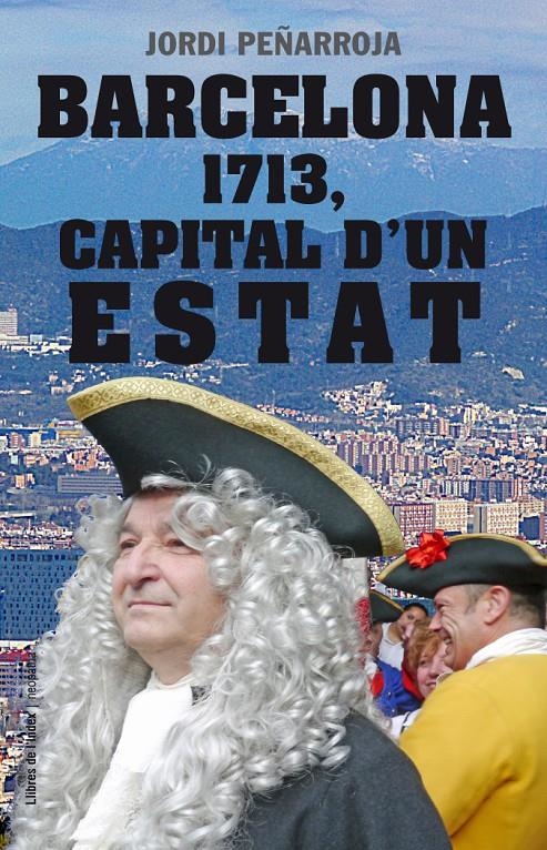 BARCELONA 1713 CAPITAL D'UN ESTAT | 9788494133848 | PEÑARROJA, JORDI | Llibreria Drac - Llibreria d'Olot | Comprar llibres en català i castellà online